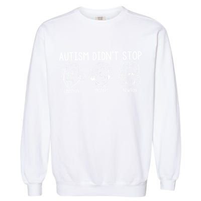 Autism Didn't Stop Einstein Mozart Newton Autism Awareness Garment-Dyed Sweatshirt