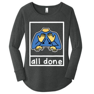 All Done Sign Language Women's Perfect Tri Tunic Long Sleeve Shirt