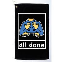 All Done Sign Language Golf Towel