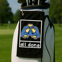 All Done Sign Language Golf Towel