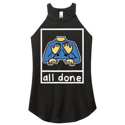 All Done Sign Language Women's Perfect Tri Rocker Tank