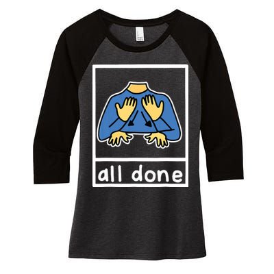 All Done Sign Language Women's Tri-Blend 3/4-Sleeve Raglan Shirt