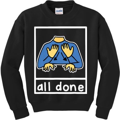 All Done Sign Language Kids Sweatshirt