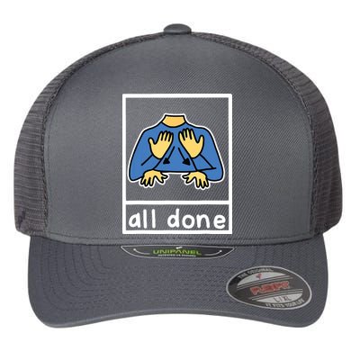 All Done Sign Language Flexfit Unipanel Trucker Cap