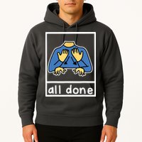 All Done Sign Language Hoodie