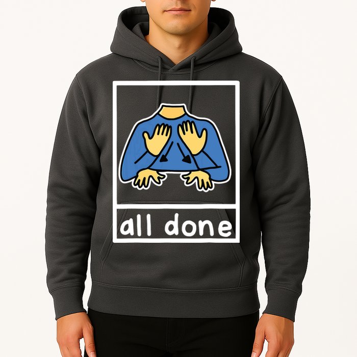 All Done Sign Language Hoodie