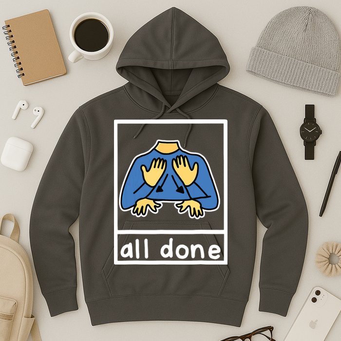 All Done Sign Language Hoodie