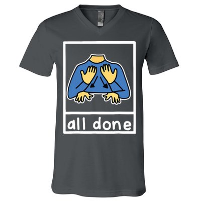 All Done Sign Language V-Neck T-Shirt