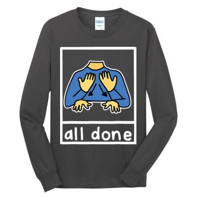 All Done Sign Language Tall Long Sleeve T-Shirt