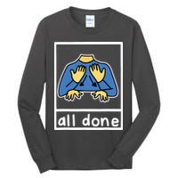 All Done Sign Language Tall Long Sleeve T-Shirt