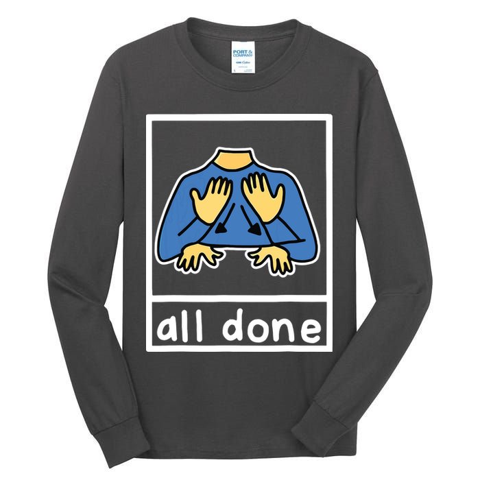 All Done Sign Language Tall Long Sleeve T-Shirt