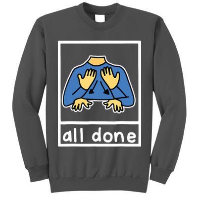 All Done Sign Language Tall Sweatshirt