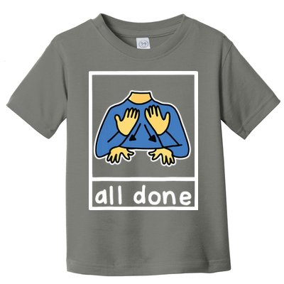 All Done Sign Language Toddler T-Shirt