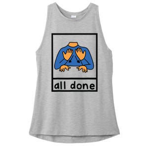 All Done Sign Language Speech Pathology Aac Sped Teacher Ladies PosiCharge Tri-Blend Wicking Tank