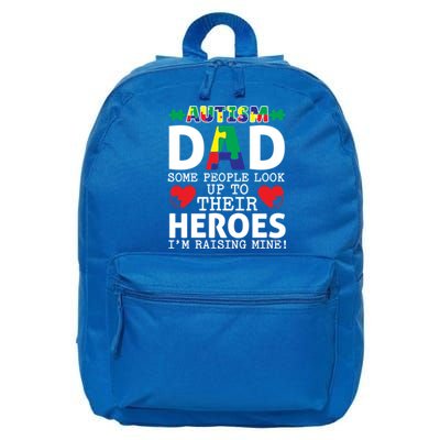 Autism Dad Some People Look Up To Their Heroes I Raise Mine Funny Gift 16 in Basic Backpack