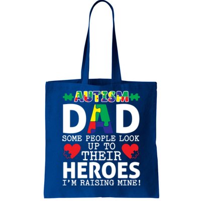 Autism Dad Some People Look Up To Their Heroes I Raise Mine Funny Gift Tote Bag