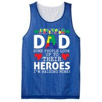 Autism Dad Some People Look Up To Their Heroes I Raise Mine Funny Gift Mesh Reversible Basketball Jersey Tank