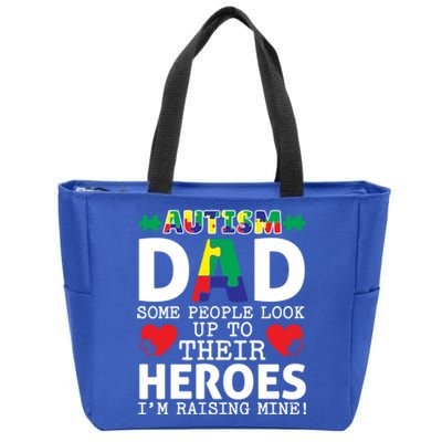 Autism Dad Some People Look Up To Their Heroes I Raise Mine Funny Gift Zip Tote Bag