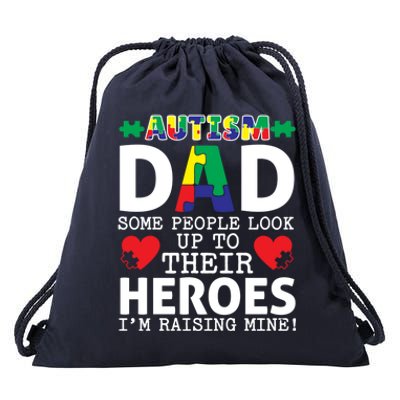 Autism Dad Some People Look Up To Their Heroes I Raise Mine Funny Gift Drawstring Bag