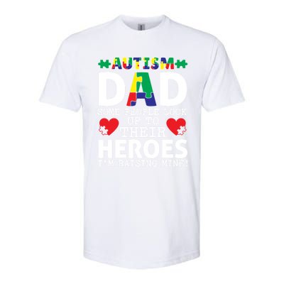 Autism Dad Some People Look Up To Their Heroes I Raise Mine Funny Gift Softstyle CVC T-Shirt