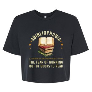 Abibliophobia Definition The Fear Of Running Out Of Books Bella+Canvas Jersey Crop Tee