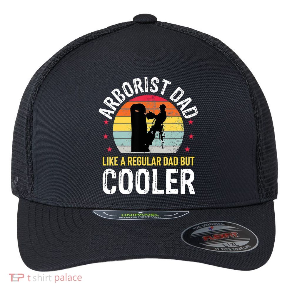 Arborist Dad Tree Climber Funny Arborist Father Flexfit Unipanel Trucker Cap