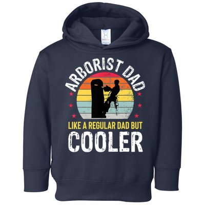 Arborist Dad Tree Climber Funny Arborist Father Toddler Hoodie
