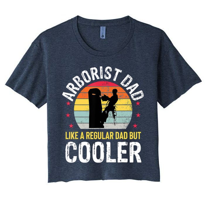 Arborist Dad Tree Climber Funny Arborist Father Crop Top
