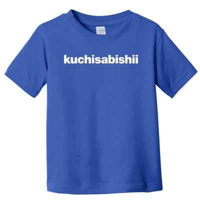 A Design That Says The Word Kuchisabishii The Lonely Mouth Great Gift Toddler T-Shirt