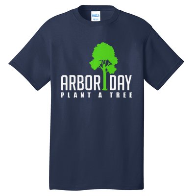 Arbor Day Tree Care For A Happy Arbor Day Gift Premium Tall T-Shirt