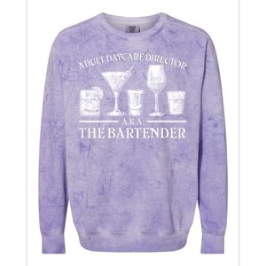 Adult Daycare Director AKA The Bartender Colorblast Crewneck Sweatshirt