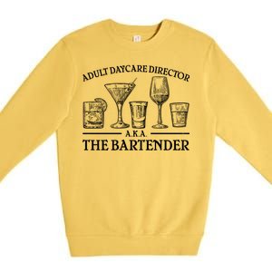 Adult Daycare Director AKA The Bartender Premium Crewneck Sweatshirt