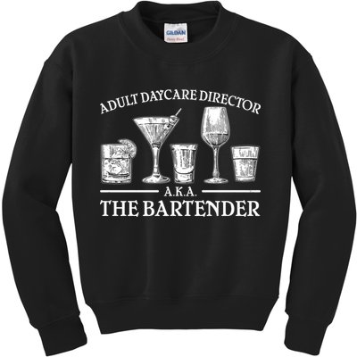 Adult Daycare Director AKA The Bartender Kids Sweatshirt