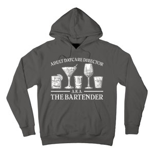 Adult Daycare Director AKA The Bartender Hoodie