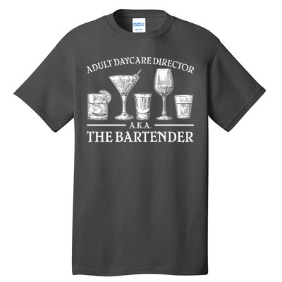 Adult Daycare Director AKA The Bartender Tall T-Shirt