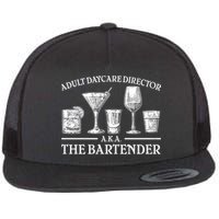 Adult Daycare Director AKA The Bartender Flatbill Hat