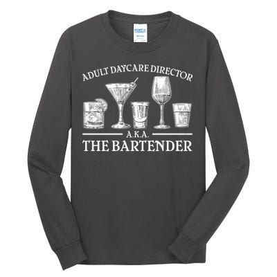 Adult Daycare Director AKA The Bartender Tall Long Sleeve T-Shirt