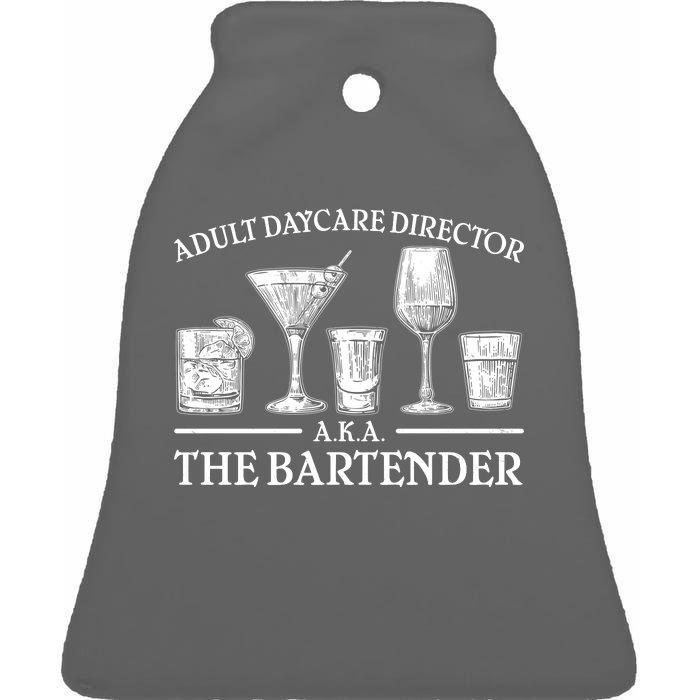 Adult Daycare Director AKA The Bartender Ceramic Bell Ornament