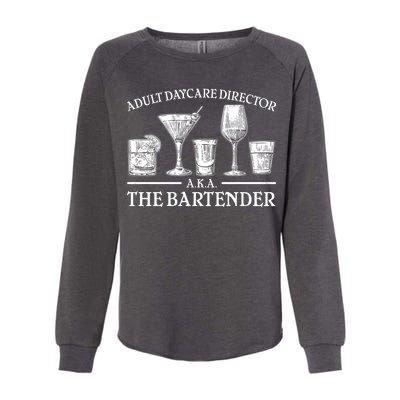 Adult Daycare Director AKA The Bartender Womens California Wash Sweatshirt