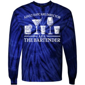 Adult Daycare Director AKA The Bartender Tie-Dye Long Sleeve Shirt