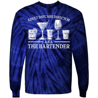 Adult Daycare Director AKA The Bartender Tie-Dye Long Sleeve Shirt