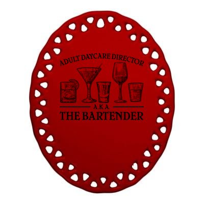 Adult Daycare Director AKA The Bartender Ceramic Oval Ornament