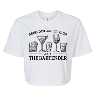 Adult Daycare Director AKA The Bartender Bella+Canvas Jersey Crop Tee