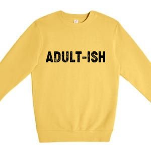 Adult-ish Premium Crewneck Sweatshirt