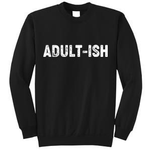 Adult-ish Sweatshirt