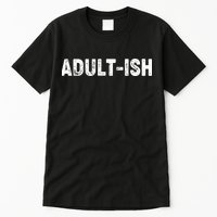 Adult-ish Tall T-Shirt