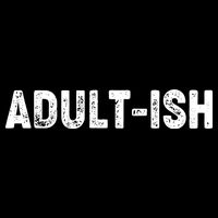 Adult-ish Tall T-Shirt