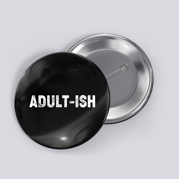 Adult-ish Button