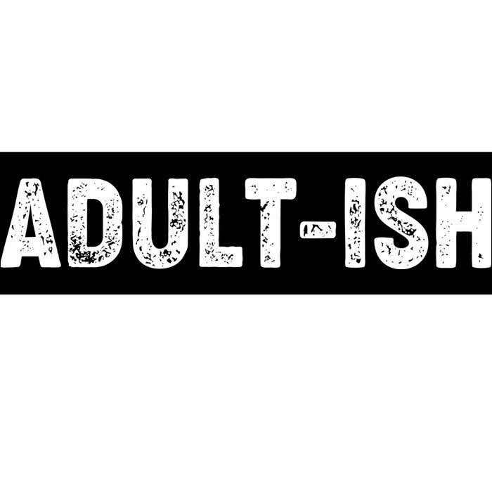 Adult-ish Bumper Sticker