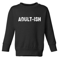 Adult-ish Toddler Sweatshirt